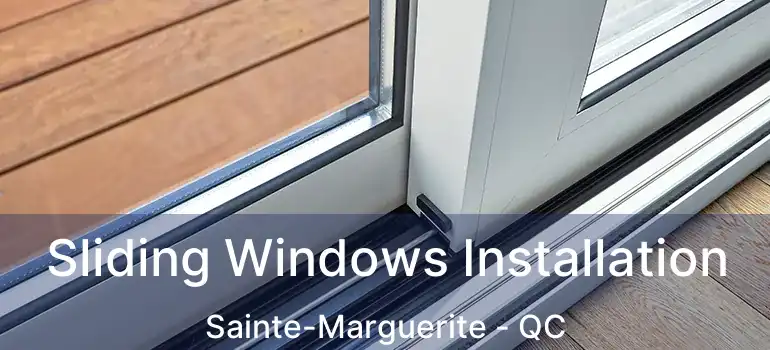  Sliding Windows Installation Sainte-Marguerite - QC