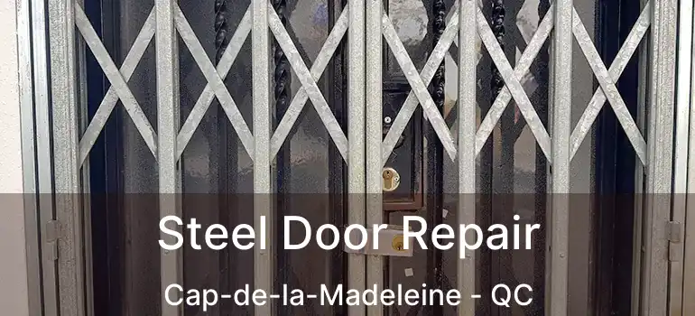 Steel Door Repair Cap-de-la-Madeleine - QC