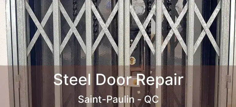  Steel Door Repair Saint-Paulin - QC