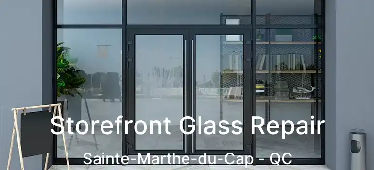  Storefront Glass Repair Sainte-Marthe-du-Cap - QC