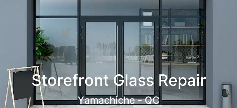  Storefront Glass Repair Yamachiche - QC