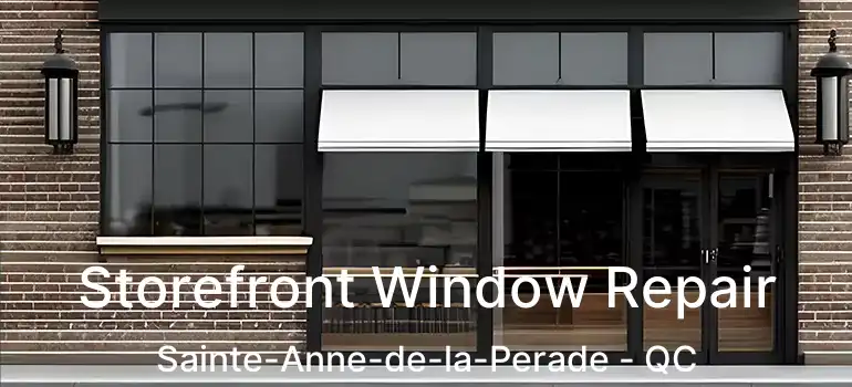  Storefront Window Repair Sainte-Anne-de-la-Perade - QC
