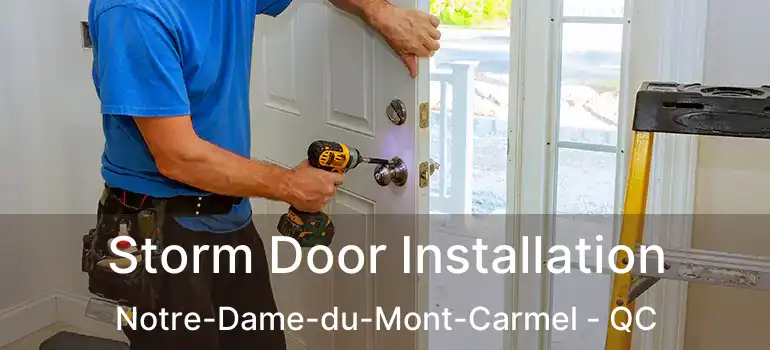  Storm Door Installation Notre-Dame-du-Mont-Carmel - QC
