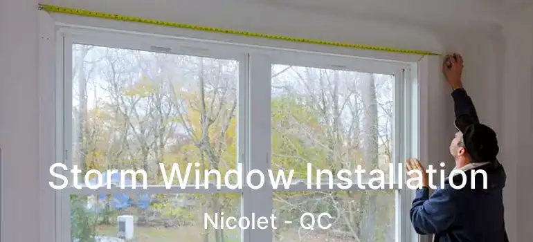  Storm Window Installation Nicolet - QC