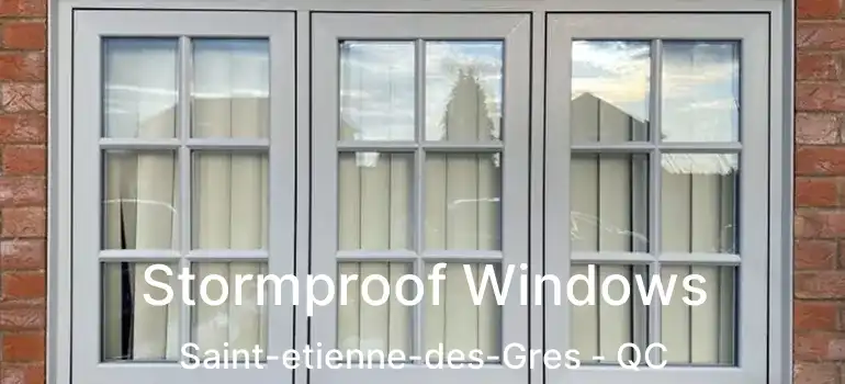  Stormproof Windows Saint-etienne-des-Gres - QC