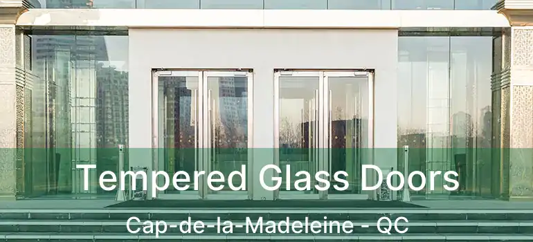  Tempered Glass Doors Cap-de-la-Madeleine - QC