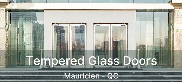  Tempered Glass Doors Mauricien - QC