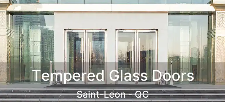  Tempered Glass Doors Saint-Leon - QC