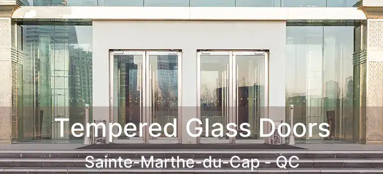  Tempered Glass Doors Sainte-Marthe-du-Cap - QC