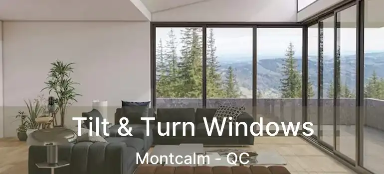  Tilt & Turn Windows Montcalm - QC