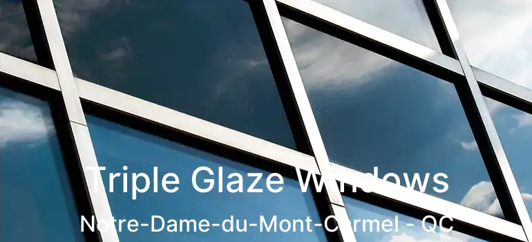  Triple Glaze Windows Notre-Dame-du-Mont-Carmel - QC