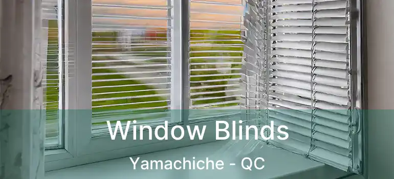  Window Blinds Yamachiche - QC