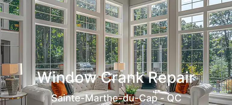  Window Crank Repair Sainte-Marthe-du-Cap - QC