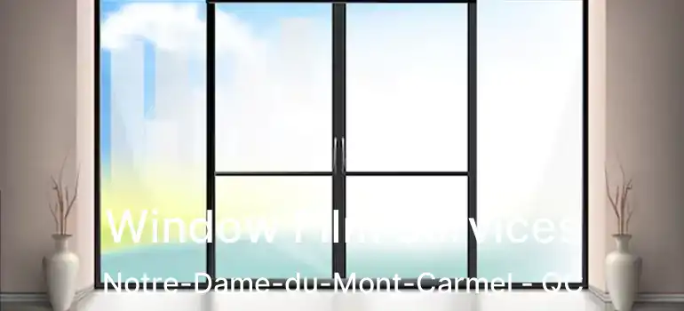  Window Film Services Notre-Dame-du-Mont-Carmel - QC
