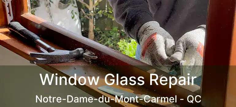  Window Glass Repair Notre-Dame-du-Mont-Carmel - QC
