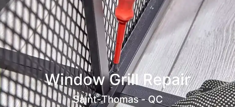  Window Grill Repair Saint-Thomas - QC