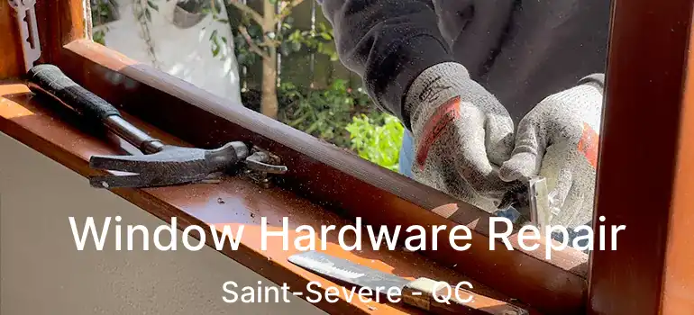  Window Hardware Repair Saint-Severe - QC