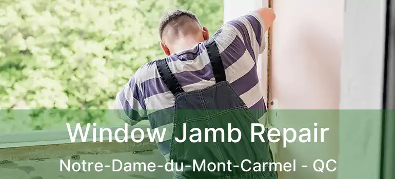  Window Jamb Repair Notre-Dame-du-Mont-Carmel - QC