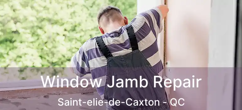  Window Jamb Repair Saint-elie-de-Caxton - QC