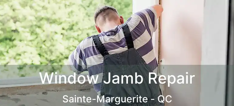  Window Jamb Repair Sainte-Marguerite - QC