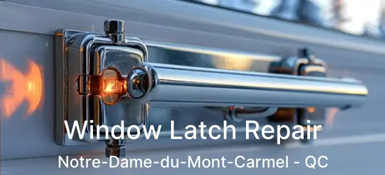  Window Latch Repair Notre-Dame-du-Mont-Carmel - QC