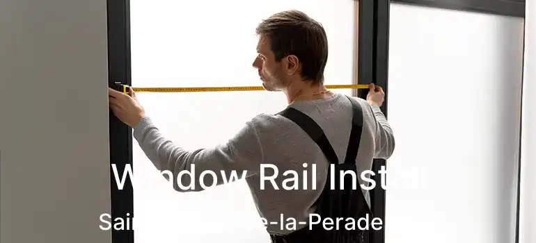  Window Rail Install Sainte-Anne-de-la-Perade - QC