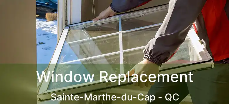  Window Replacement Sainte-Marthe-du-Cap - QC