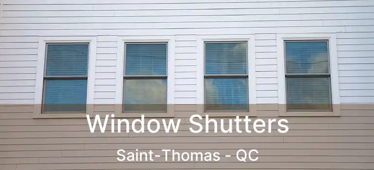  Window Shutters Saint-Thomas - QC