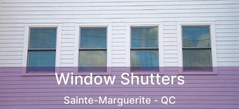  Window Shutters Sainte-Marguerite - QC