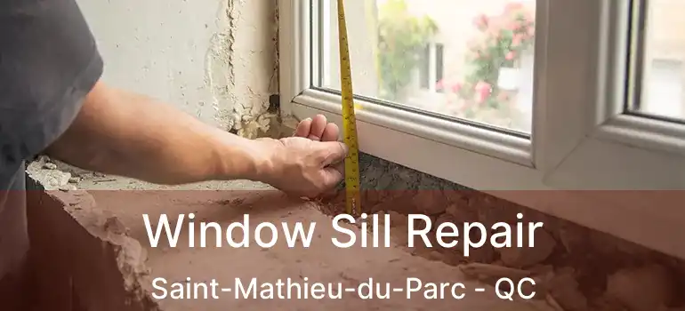  Window Sill Repair Saint-Mathieu-du-Parc - QC