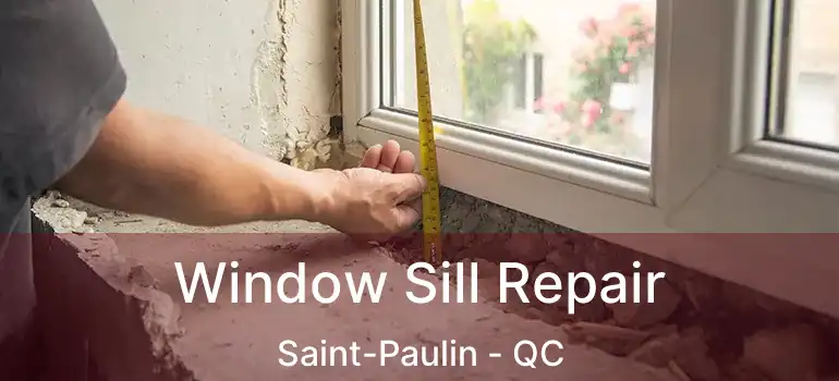  Window Sill Repair Saint-Paulin - QC