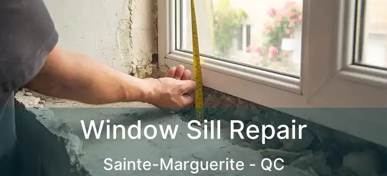  Window Sill Repair Sainte-Marguerite - QC