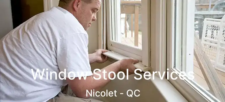  Window Stool Services Nicolet - QC
